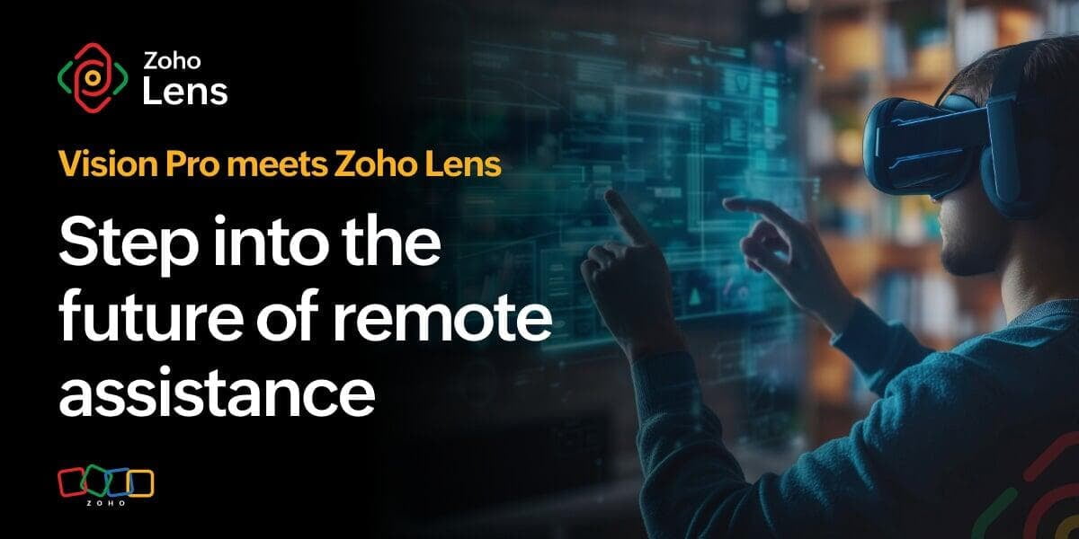 Redefine Remote Support with Zoho Lens & Apple Vision Pro: The Future Is Now