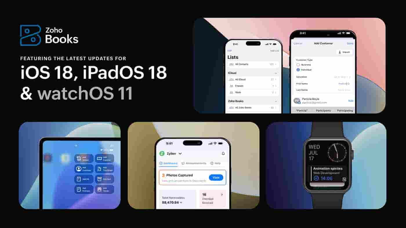 Unlock Seamless Accounting with Zoho Books' New iOS 18, iPadOS 18, and watchOS 11 Features!