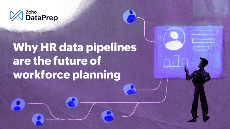 How Zoho DataPrep Transforms HR Data Pipelines for Smarter Workforce Planning