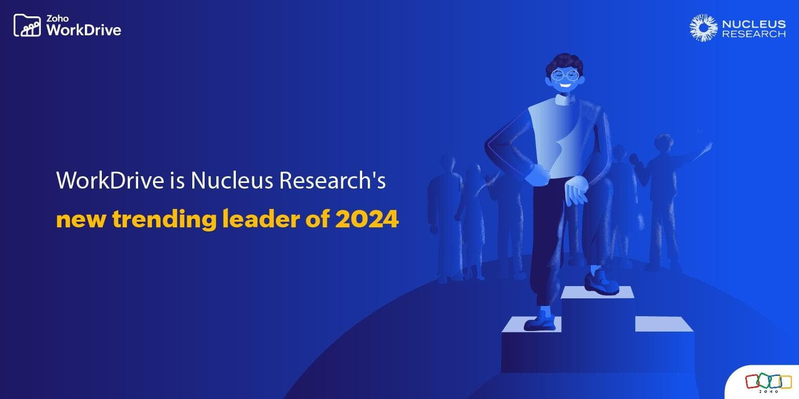 Zoho WorkDrive Named Leader in Nucleus Research 2024 Tech Matrix for Content Services & Collaboration